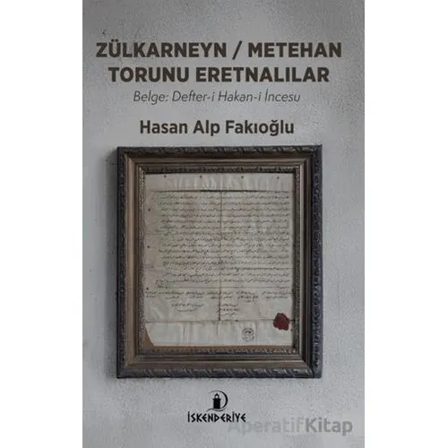 Zülkarneyn – Metehan Torunu Eretnalılar - Hasan Alp Fakıoğlu - İskenderiye Yayınları