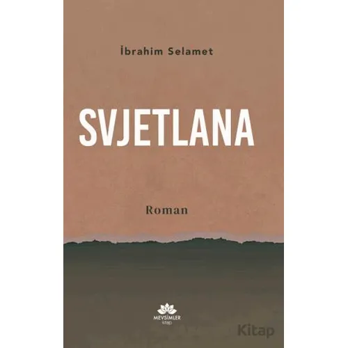 Svjetlana - İbrahim Selamet - Mevsimler Kitap