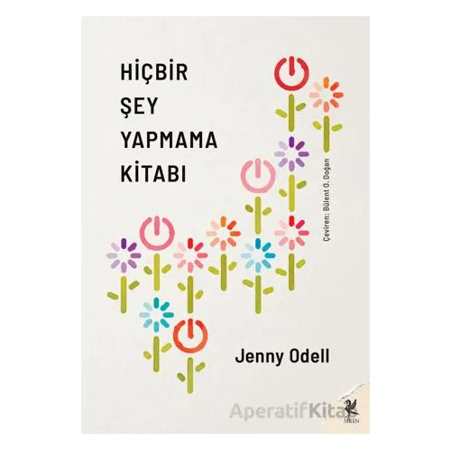Hiçbir Şey Yapmama Kitabı - Jenny Odell - Siren Yayınları
