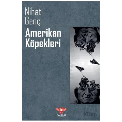 Amerikan Köpekleri - Nihat Genç - Pankuş Yayınları