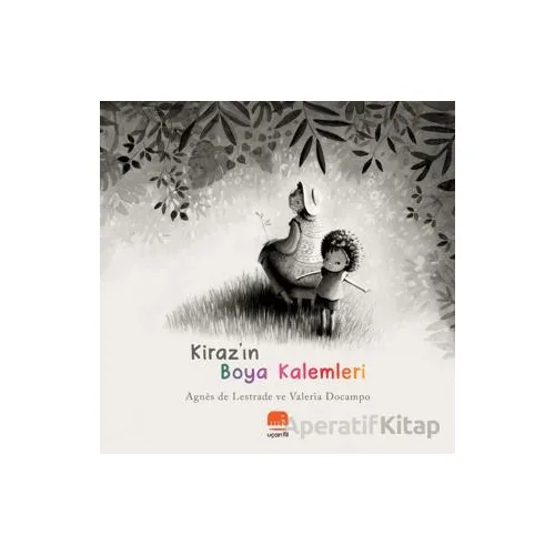 Kirazın Boya Kalemleri - Agnes de Lestrade - Uçan Fil Yayınları