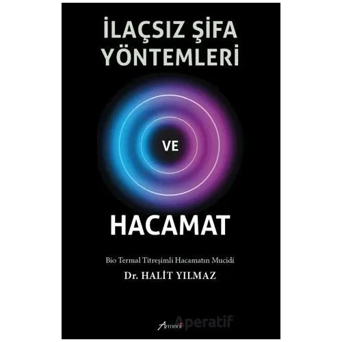 İlaçsız Şifa Yöntemleri ve Hacamat - Halit Yılmaz - Armoni Yayıncılık
