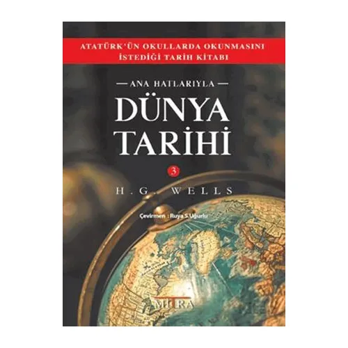 Ana Hatlarıyla Dünya Tarihi 3 - H. G. Wells - Mitra Yayınları