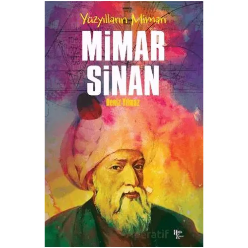 Yüzyılların Mimarı Mimar Sinan - Deniz Yılmaz - Halk Kitabevi