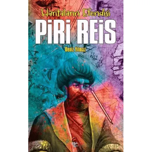 Haritaların Efendisi Piri Reis - Deniz Yılmaz - Halk Kitabevi