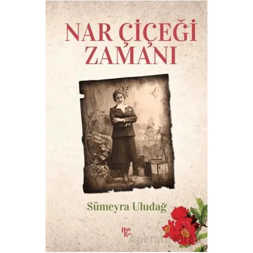 Nar Çiçeği Zamanı - Sümeyra Uludağ - Halk Kitabevi
