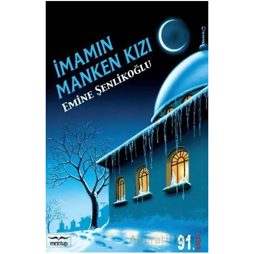 İmamın Manken Kızı - Emine Şenlikoğlu - Mektup Yayınları
