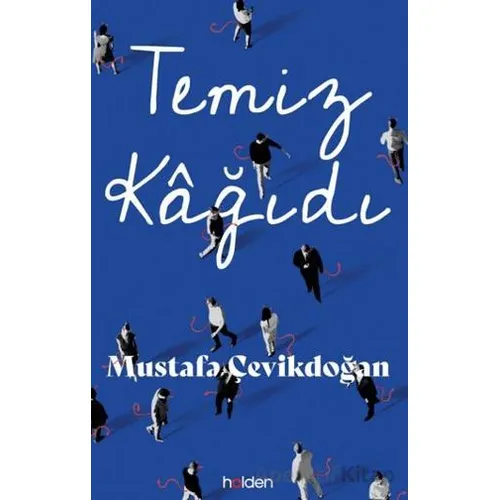 Temiz Kâğıdı - Mustafa Çevikdoğan - Holden Kitap
