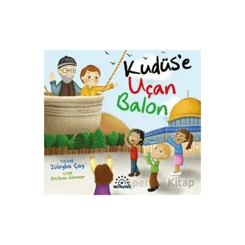 Kudüs’e Uçan Balon - Züleyha Çay - Mihenk Kitap