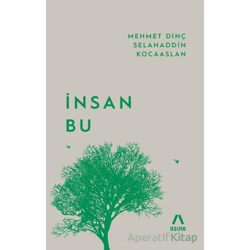 İnsan Bu - Selahaddin Kocaaslan - Aşina Yayınları