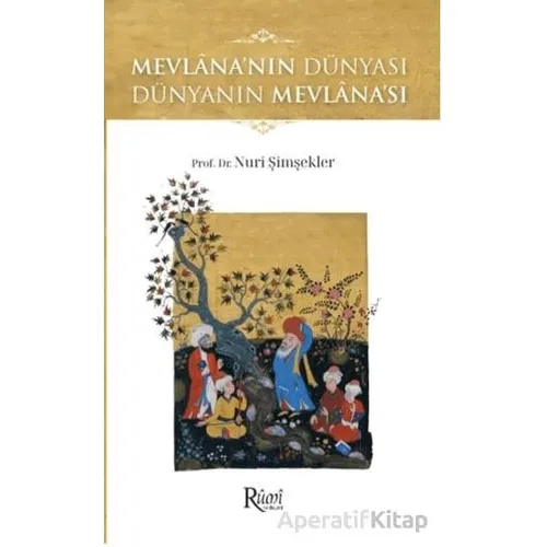 Mevlananın Dünyası - Nuri Şimşekler - Rumi Yayınları