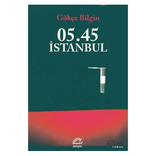05.45 İstanbul - Gökçe Bilgin - İletişim Yayınevi