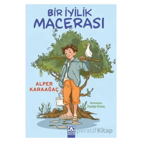Bir İyilik Macerası - Alper Karaağaç - Altın Kitaplar