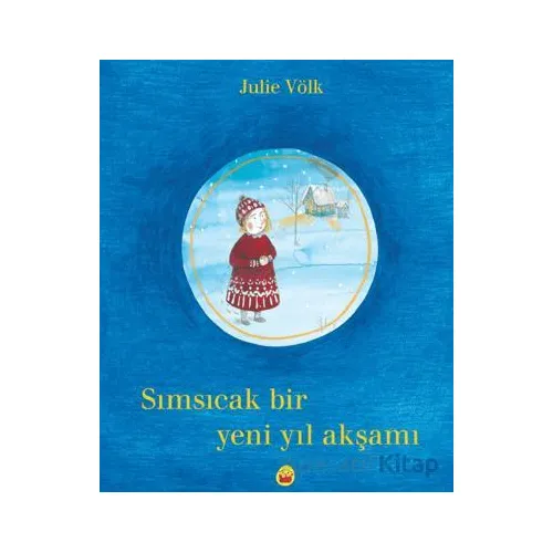 Sımsıcak Bir Yeni Yıl Akşamı - Julie Völk - Kuraldışı Yayınevi