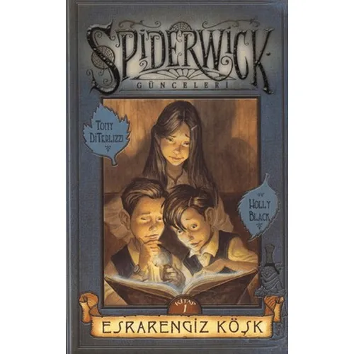 Esrarengiz Köşk - Spiderwick Günceleri 1 - Tony Diterlizzi - Doğan Egmont Yayıncılık