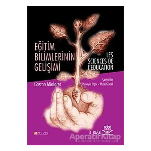 Eğitim Bilimlerinin Gelişimi - Gaston Mialaret - Atlas Kitabevi Tıp Kitapları