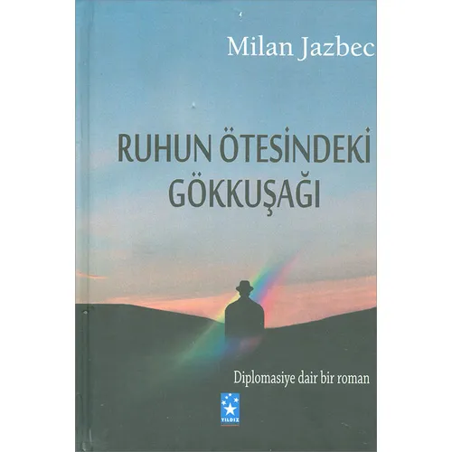 Ruhun Ötesindeki Gökkuşağı - Milan Jazbec - Yıldız Yayıncılık