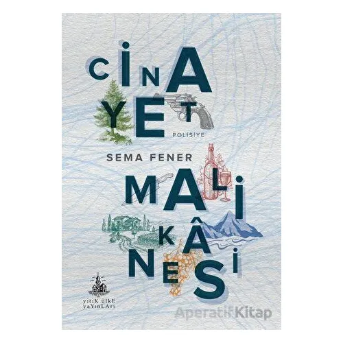 Cinayet Malikanesi - Sema Fener - Yitik Ülke Yayınları