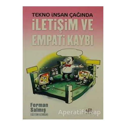 Tekno İnsan Çağında İletişim ve Empati Kaybı Elit - Kültür Yayınları