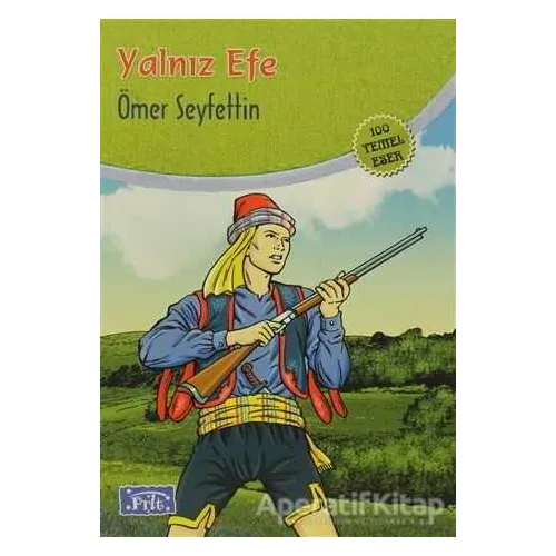 Yalnız Efe - Ömer Seyfettin - Parıltı Yayınları