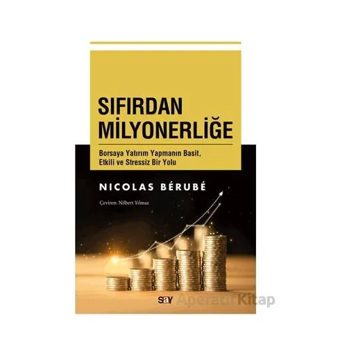 Sıfırdan Milyonerliğe - Nicolas Berube - Say Yayınları