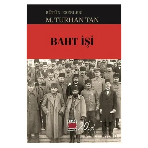 Baht İşi - M. Turhan Tan - Elips Kitap