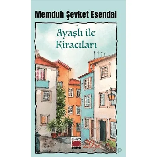 Ayaşlı ile Kiracıları - Memduh Şevket Esendal - Elips Kitap