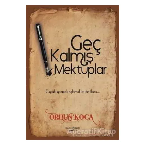 Geç Kalmış Mektuplar - Orhun Koca - Sokak Kitapları Yayınları
