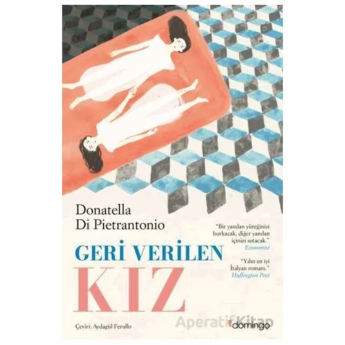Geri Verilen Kız - Donatella Di Pietrantonio - Domingo Yayınevi