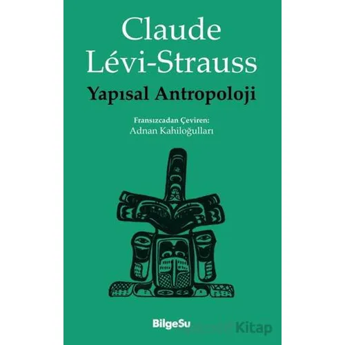 Yapısal Antropoloji - Claude Levi Strauss - BilgeSu Yayıncılık