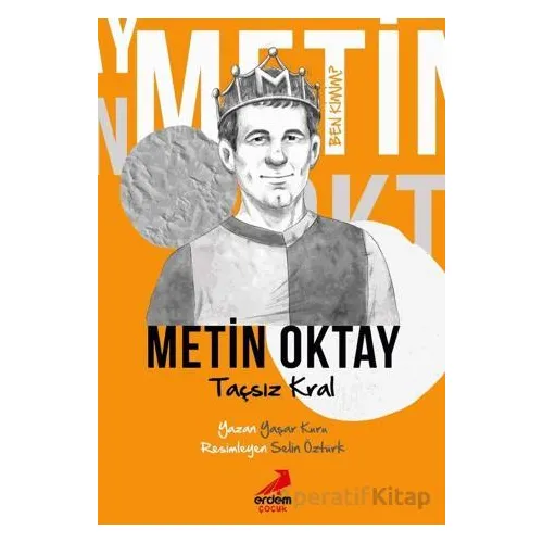 Taçsız Kral Metin Oktay - Ben Kimim? - Yaşar Kuru - Erdem Çocuk