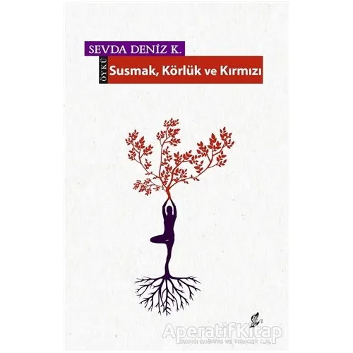 Susmak Körlük ve Kırmızı - Sevda Deniz K. - Okur Kitaplığı
