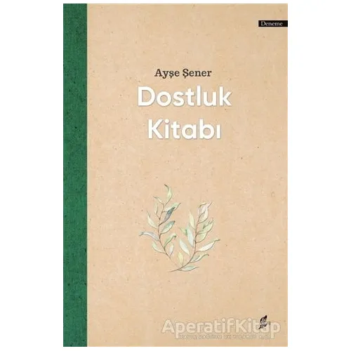 Dostluk Kitabı - Ayşe Şener - Okur Kitaplığı