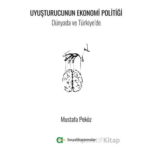 Uyuşturucunun Ekonomi Politiği/ Dünyada ve Türkiye’de - Mustafa Peköz - Aram Yayınları