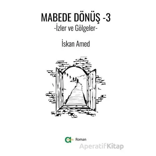 Mabede Dönüş-3/ İzler ve Gölgeler - İskan Amed - Aram Yayınları