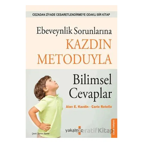 Ebeveynlik Sorunlarına Kazdin Metoduyla Bilimsel Cevaplar - Carlo Rotella - Yakamoz Yayınevi