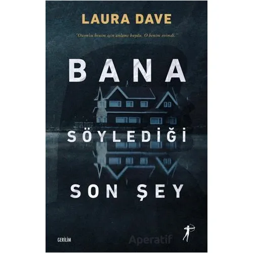 Bana Söylediği Son Şey - Laura Dave - Artemis Yayınları