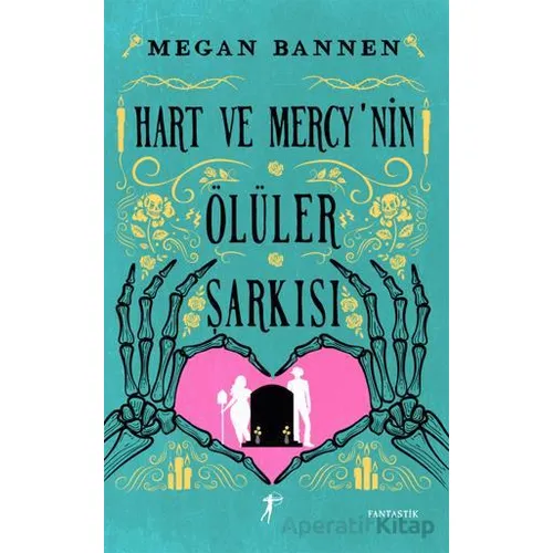 Hart ve Mercy’nin Ölüler Şarkısı - Megan Bannen - Artemis Yayınları