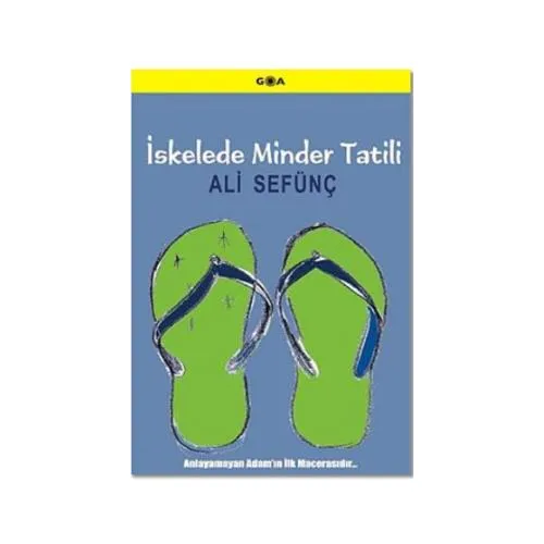 İskelede Minder Tatili - Ali Sefünç - Goa Basım Yayın