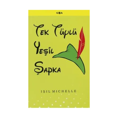 Tek Tüylü Yeşil Şapka - Işıl Michelle - Goa Basım Yayın