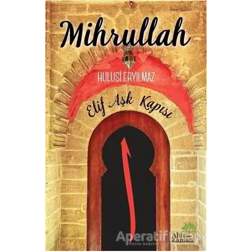 Mihrullah - Hulusi Eryılmaz - Ahir Zaman