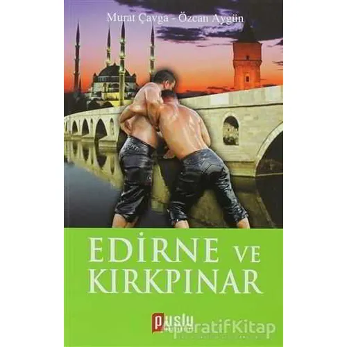 Edirne ve Kırkpınar - Murat Çavga - Puslu Yayıncılık