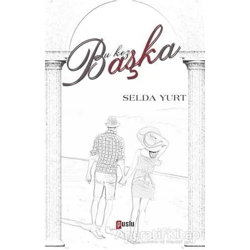 Bu Kez Başka - Selda Yurt - Puslu Yayıncılık