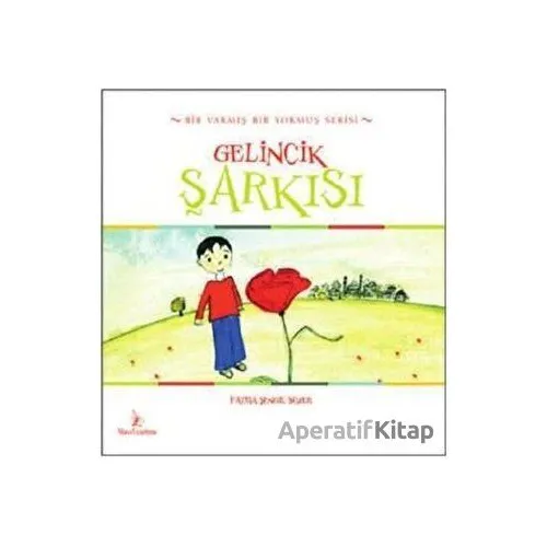 Gelincik Şarkısı - Fatma Şengil Süzer - Mavi Uçurtma Yayınları