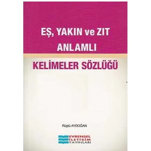 Eş, Yakın ve Zıt Anlamlı - Rüştü Aydoğan - Evrensel İletişim Yayınları
