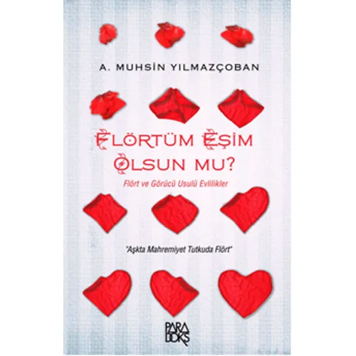 Flörtüm Eşim Olsun Mu? - Muhsin Yılmazçoban - Paradoks Yayınları