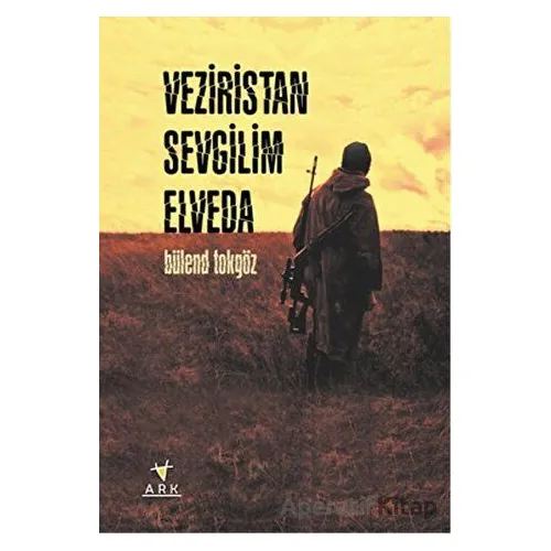 Veziristan Sevgilim Elveda - Bülend Tokgöz - Ark Kitapları