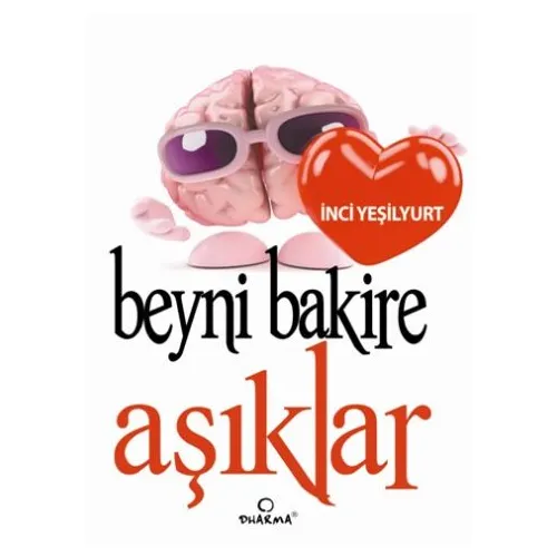 Beyni Bakire Aşıklar - İnci Yeşilyurt - Dharma Yayınları