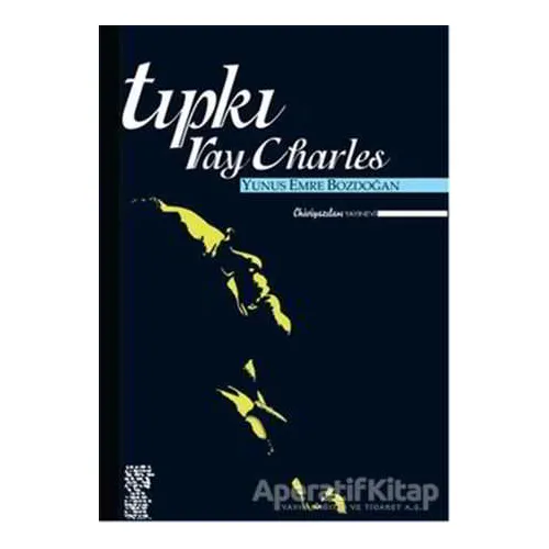 Tıpkı Ray Charles - Yunus Emre Bozdoğan - Chiviyazıları Yayınevi