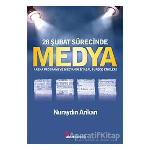 28 Şubat Sürecinde Medya - Nuraydın Arikan - Okur Kitaplığı